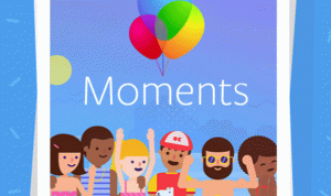 فايسبوك يحذر: اعتمدوا تطبيق “Moments” وإلا!